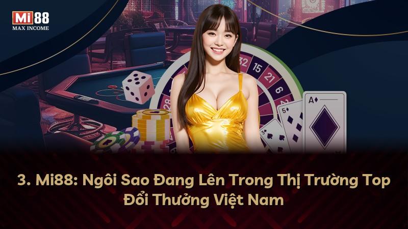 3. Mi88: Ngôi Sao Đang Lên Trong Thị Trường Top Đổi Thưởng Việt Nam