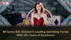 68 Game Bài: Nền Tảng Chơi Bài Trực Tuyến Uy Tín Của Việt Nam