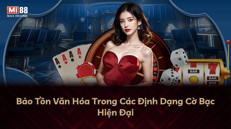 Bảo Tồn Văn Hóa Trong Các Định Dạng Cờ Bạc Hiện Đại