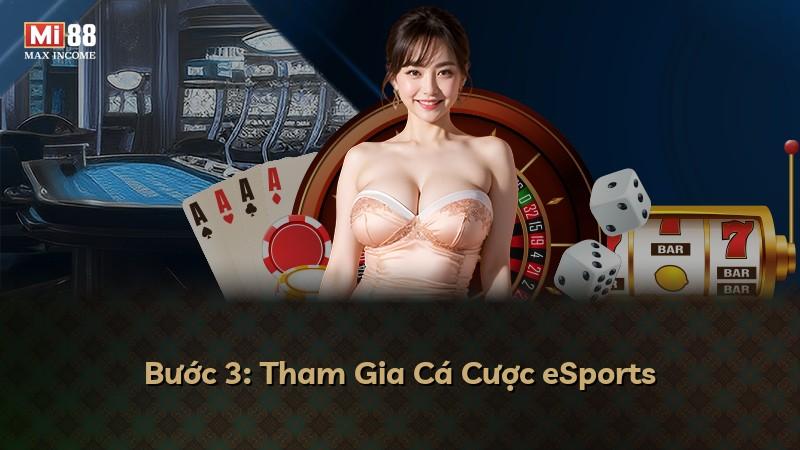 Bước 3: Tham Gia Cá Cược eSports