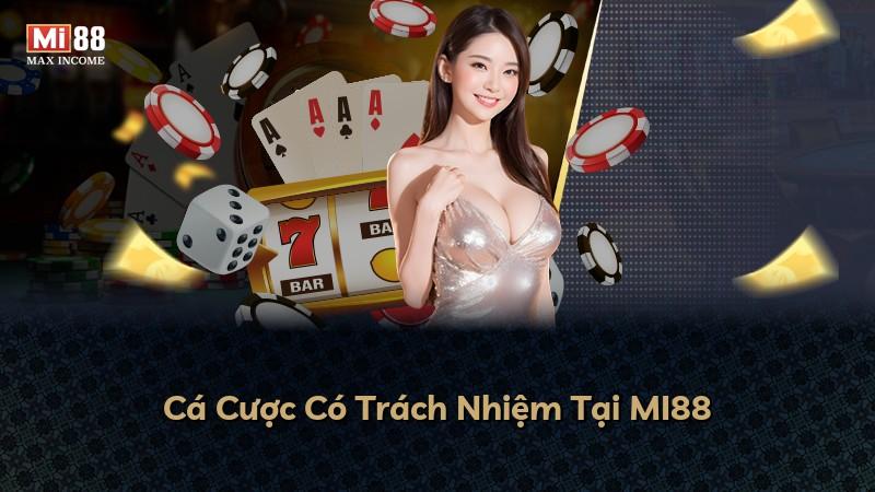 Cá Cược Có Trách Nhiệm Tại MI88