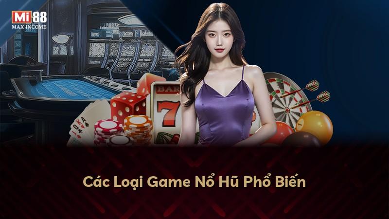 Các Loại Game Nổ Hũ Phổ Biến