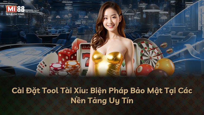 Cài Đặt Tool Tài Xỉu: Biện Pháp Bảo Mật Tại Các Nền Tảng Uy Tín