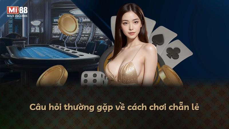 Câu hỏi thường gặp về cách chơi chẵn lẻ