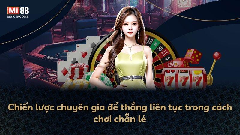 Chiến lược chuyên gia để thắng liên tục trong cách chơi chẵn lẻ