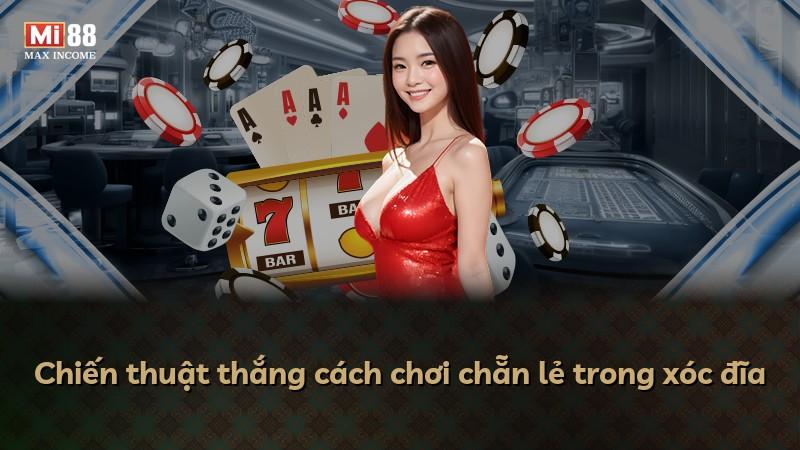 Chiến thuật thắng cách chơi chẵn lẻ trong xóc đĩa