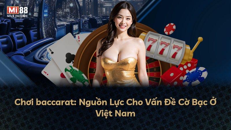 Chơi baccarat: Nguồn Lực Cho Vấn Đề Cờ Bạc Ở Việt Nam