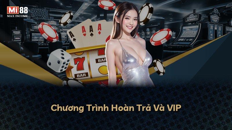 Chương Trình Hoàn Trả Và VIP