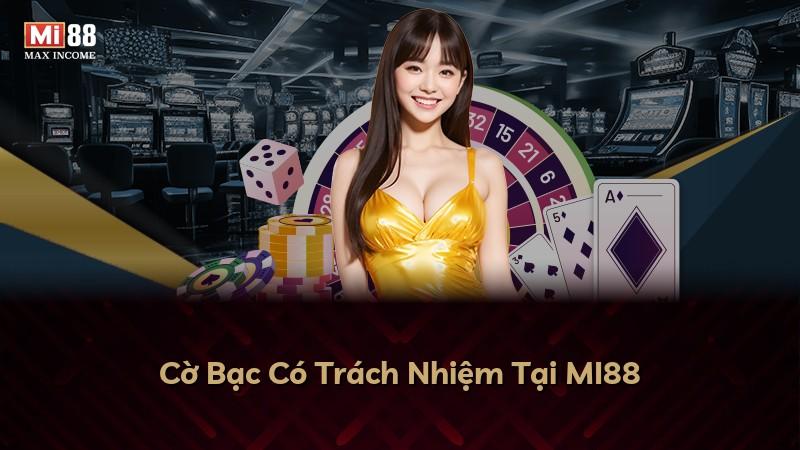 Cờ Bạc Có Trách Nhiệm Tại MI88