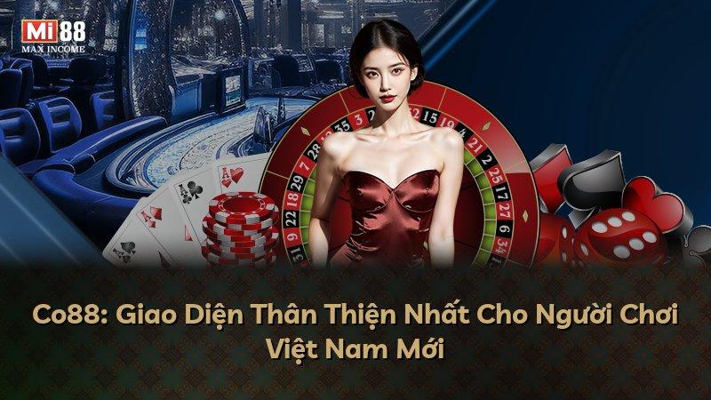 Co88: Giao Diện Thân Thiện Nhất Cho Người Chơi Việt Nam Mới