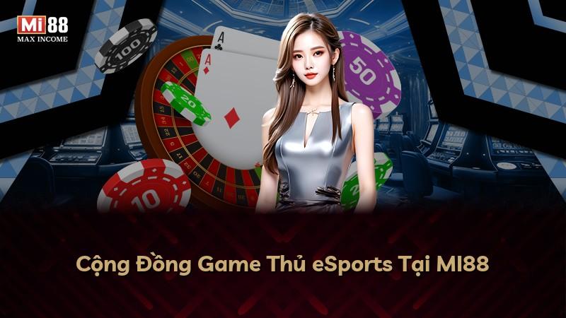 Cộng Đồng Game Thủ eSports Tại MI88