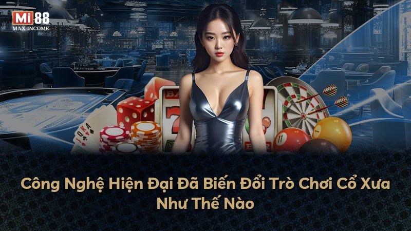 Công Nghệ Hiện Đại Đã Biến Đổi Trò Chơi Cổ Xưa Như Thế Nào