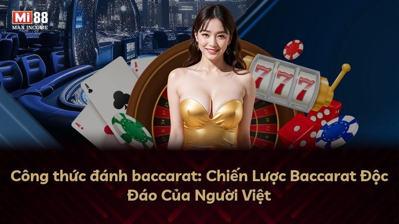 Công thức đánh baccarat: Chiến Lược Baccarat Độc Đáo Của Người Việt