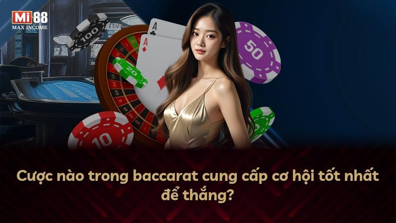 Cược nào trong baccarat cung cấp cơ hội tốt nhất để thắng?