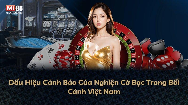 Dấu Hiệu Cảnh Báo Của Nghiện Cờ Bạc Trong Bối Cảnh Việt Nam
