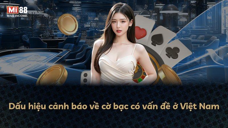 Dấu hiệu cảnh báo về cờ bạc có vấn đề ở Việt Nam