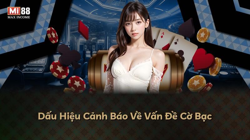 Dấu Hiệu Cảnh Báo Về Vấn Đề Cờ Bạc