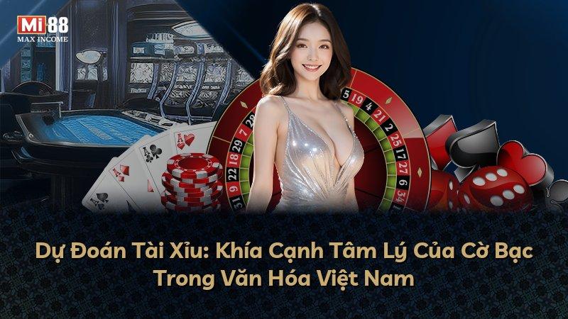 Dự Đoán Tài Xỉu: Khía Cạnh Tâm Lý Của Cờ Bạc Trong Văn Hóa Việt Nam
