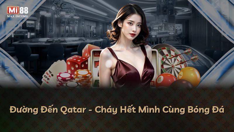 Đường Đến Qatar - Cháy Hết Mình Cùng Bóng Đá