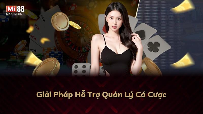 Giải Pháp Hỗ Trợ Quản Lý Cá Cược