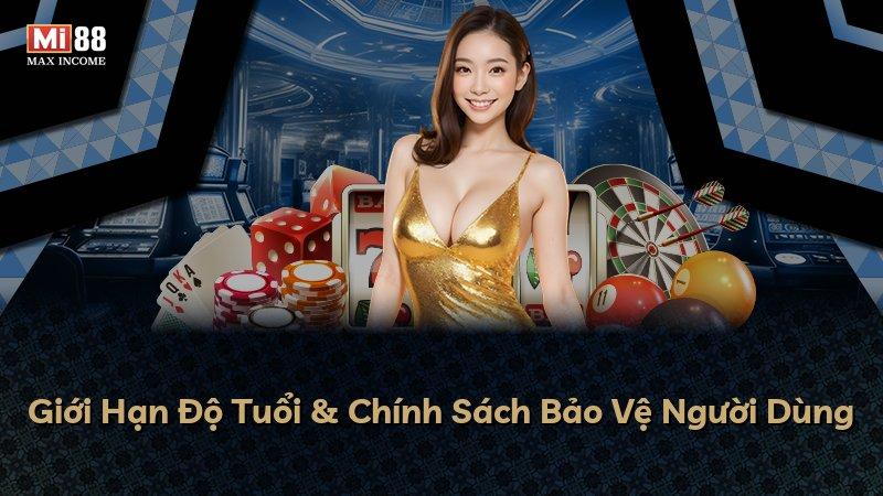 Giới Hạn Độ Tuổi & Chính Sách Bảo Vệ Người Dùng