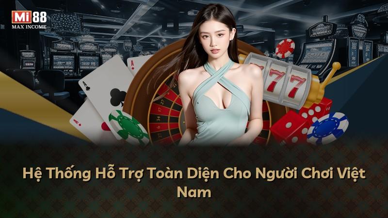 Hệ Thống Hỗ Trợ Toàn Diện Cho Người Chơi Việt Nam