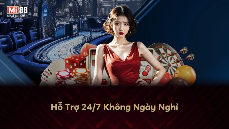 Hỗ Trợ 24/7 Không Ngày Nghỉ