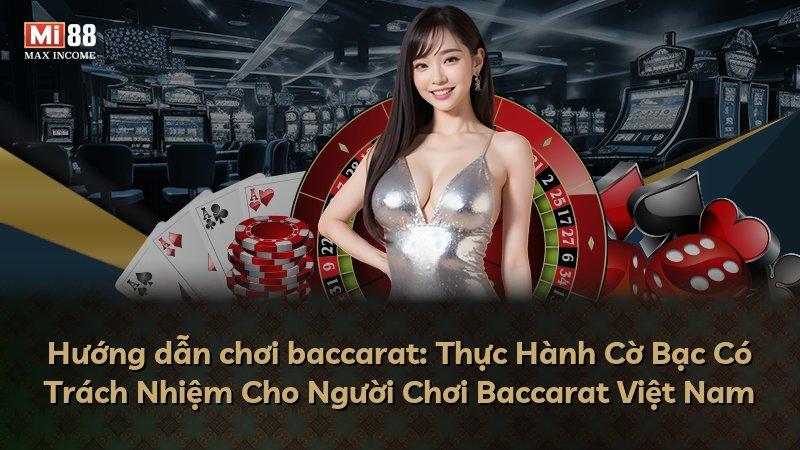 Hướng dẫn chơi baccarat: Thực Hành Cờ Bạc Có Trách Nhiệm Cho Người Chơi Baccarat Việt Nam