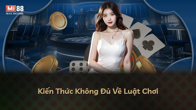Kiến Thức Không Đủ Về Luật Chơi