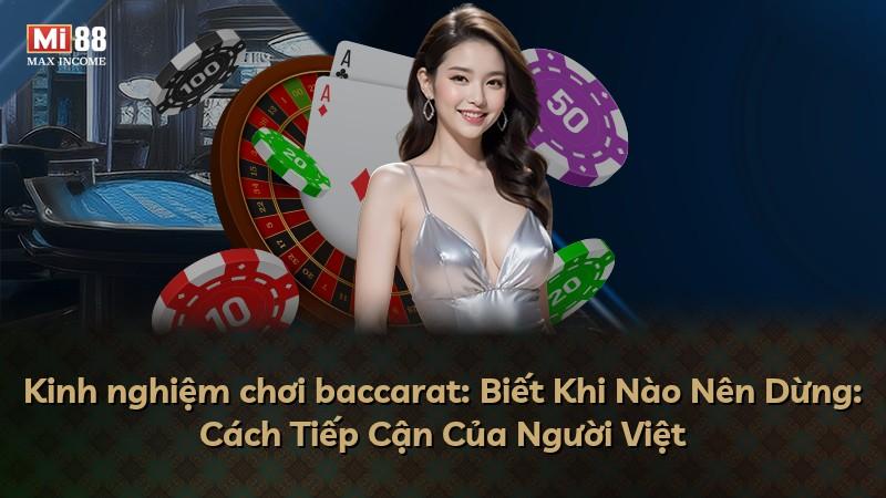 Kinh nghiệm chơi baccarat: Biết Khi Nào Nên Dừng: Cách Tiếp Cận Của Người Việt