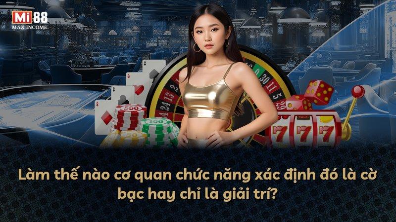 Làm thế nào cơ quan chức năng xác định đó là cờ bạc hay chỉ là giải trí?