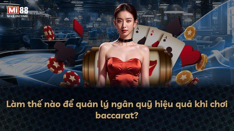 Làm thế nào để quản lý ngân quỹ hiệu quả khi chơi baccarat?