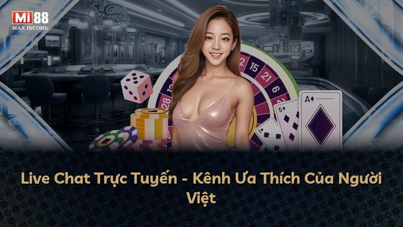 Live Chat Trực Tuyến - Kênh Ưa Thích Của Người Việt
