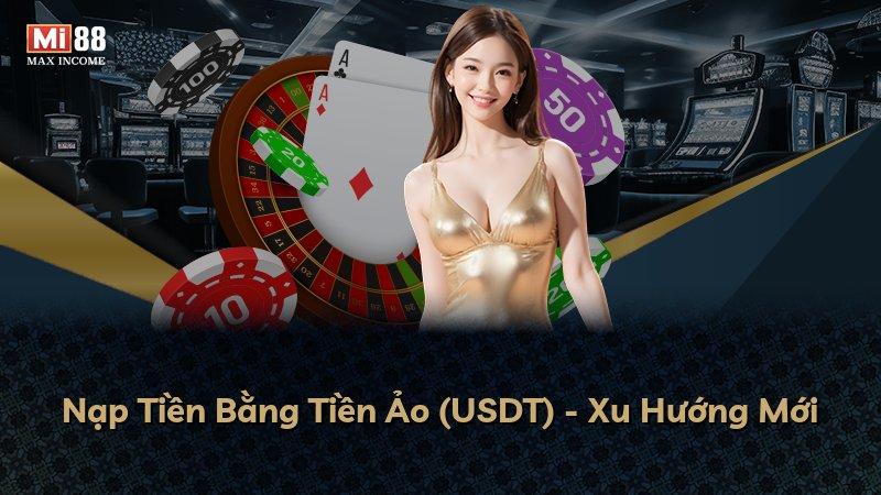 Nạp Tiền Bằng Tiền Ảo (USDT) - Xu Hướng Mới