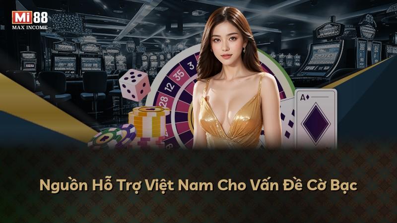 Nguồn Hỗ Trợ Việt Nam Cho Vấn Đề Cờ Bạc