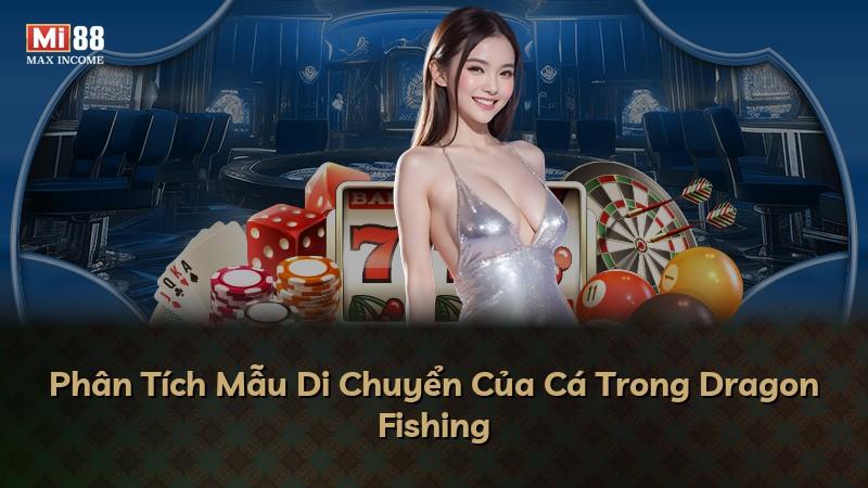Phân Tích Mẫu Di Chuyển Của Cá Trong Dragon Fishing
