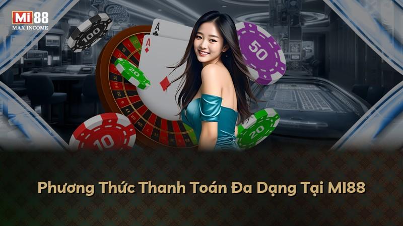 Phương Thức Thanh Toán Đa Dạng Tại MI88