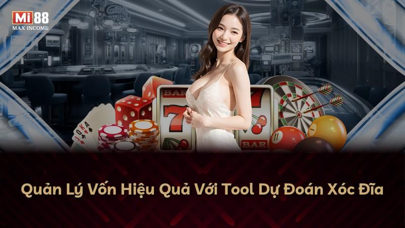 Quản Lý Vốn Hiệu Quả Với Tool Dự Đoán Xóc Đĩa