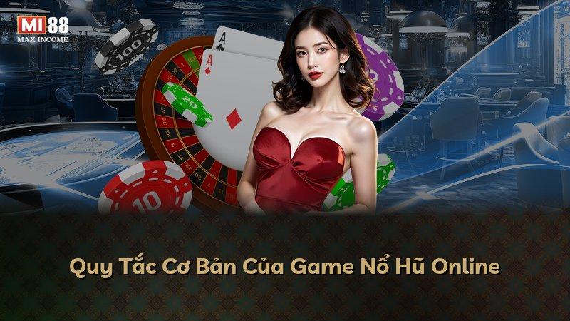Quy Tắc Cơ Bản Của Game Nổ Hũ Online