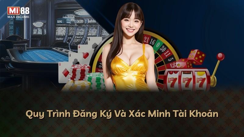 Quy Trình Đăng Ký Và Xác Minh Tài Khoản