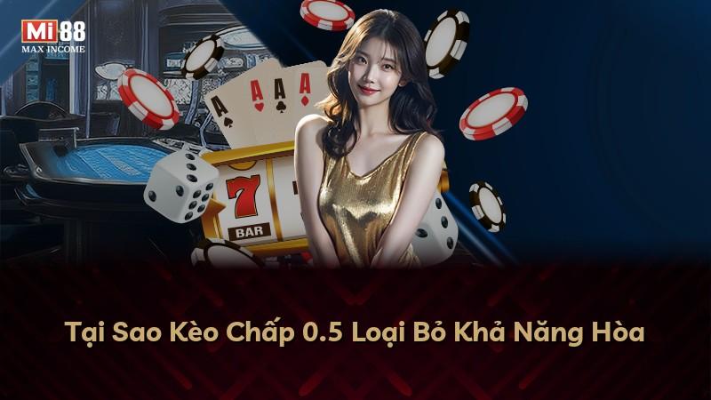Tại Sao Kèo Chấp 0.5 Loại Bỏ Khả Năng Hòa
