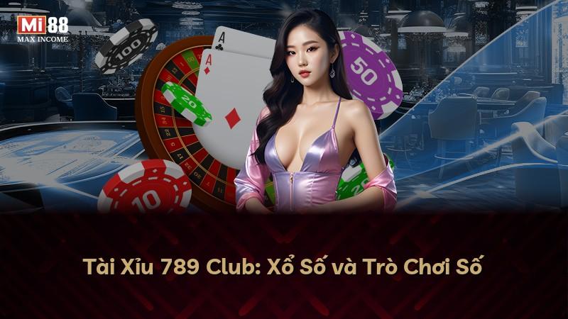 Tài Xỉu 789 Club: Xổ Số và Trò Chơi Số