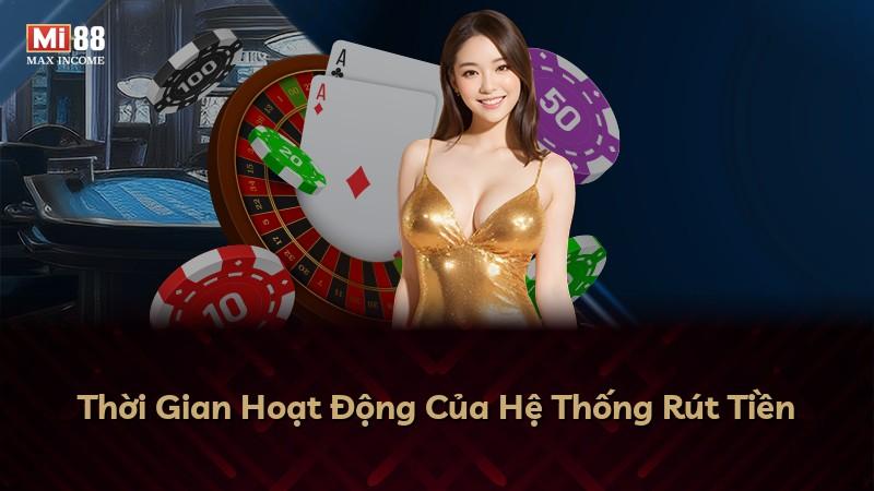 Thời Gian Hoạt Động Của Hệ Thống Rút Tiền
