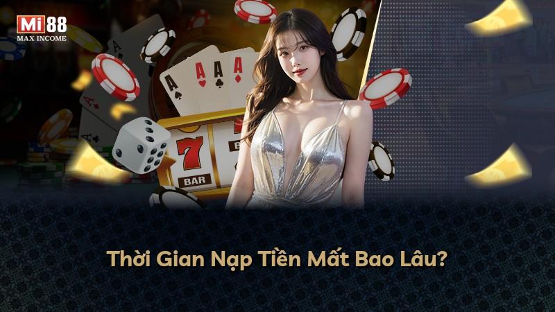 Thời Gian Nạp Tiền Mất Bao Lâu?