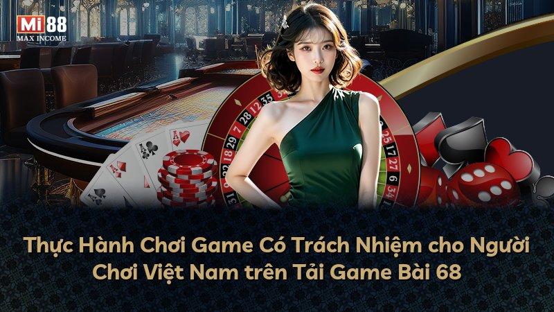 Thực Hành Chơi Game Có Trách Nhiệm cho Người Chơi Việt Nam trên Tải Game Bài 68