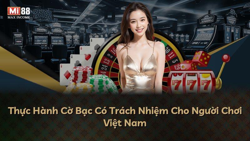 Thực Hành Cờ Bạc Có Trách Nhiệm Cho Người Chơi Việt Nam