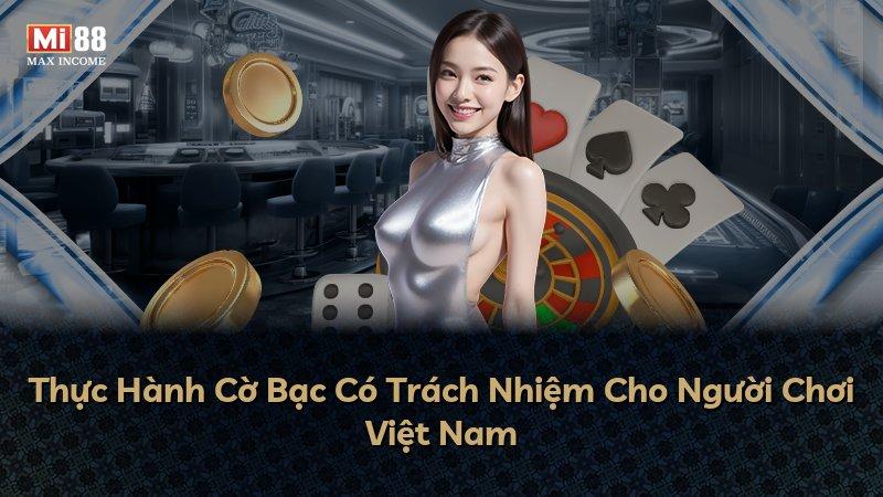 Thực Hành Cờ Bạc Có Trách Nhiệm Cho Người Chơi Việt Nam