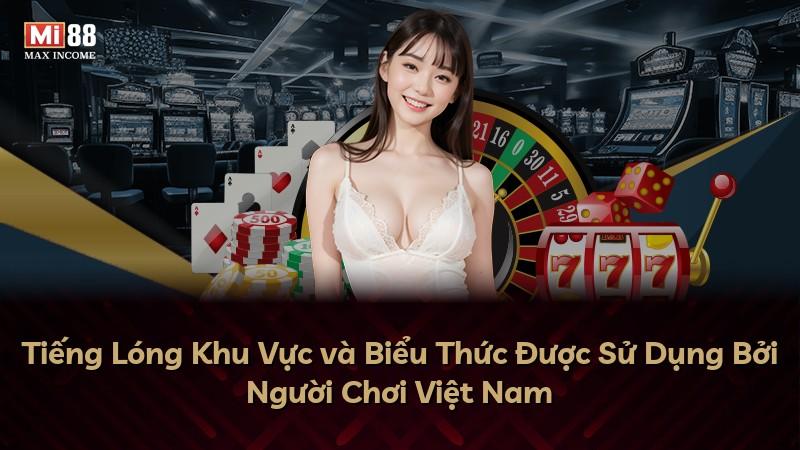 Tiếng Lóng Khu Vực và Biểu Thức Được Sử Dụng Bởi Người Chơi Việt Nam