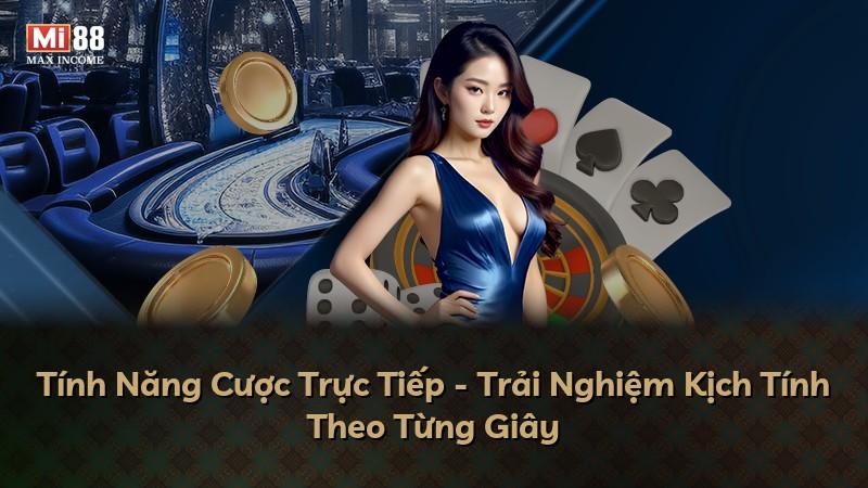 Tính Năng Cược Trực Tiếp - Trải Nghiệm Kịch Tính Theo Từng Giây