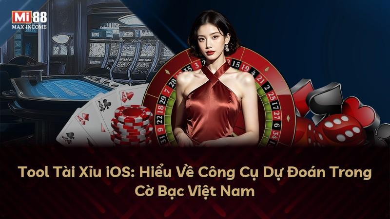 Tool Tài Xỉu iOS: Hiểu Về Công Cụ Dự Đoán Trong Cờ Bạc Việt Nam